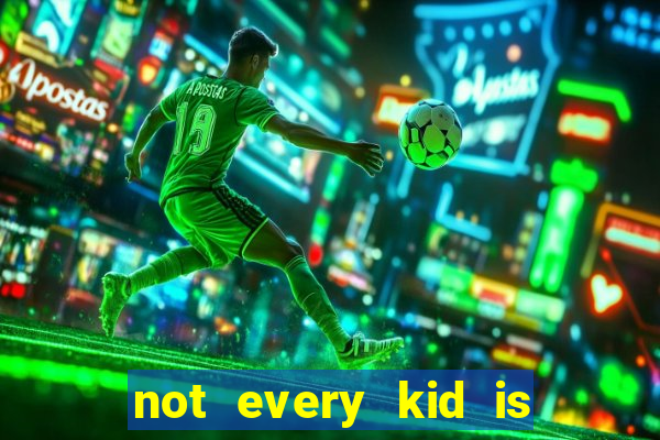 not every kid is a football and basketball star but there are plenty